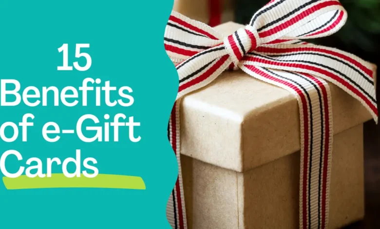 15 Benefits of e-Gift Cards