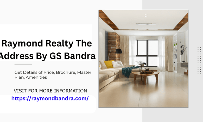 Raymond Realty The Address By GS Bandra, Raymond The Address By GS Bandra, Raymond Realty Bandra,