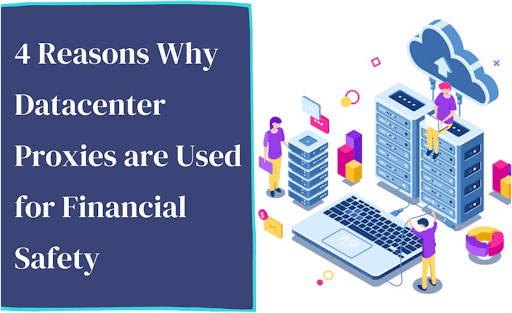 4 Reasons why data center proxies are used for financial safety